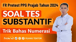 [part 24] FR Tes Substantif KEMAMPUAN NUMERASI Pretest PPG Prajabatan 2024