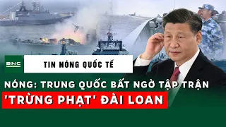 Tin nóng quốc tế 23/5 | Nóng: Trung Quốc bất ngờ tập trận 'trừng phạt' Đài Loan | BNC