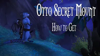 Otto Secret Mount - 3 Minute Guide | Dragonflight WoW