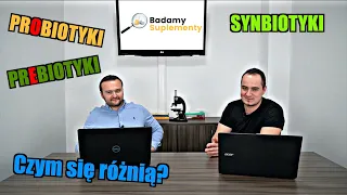 Probiotyki, prebiotyki i synbiotyki - czym się różnią i jak działają?