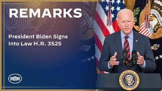 President Biden Signs Into Law H.R. 3525