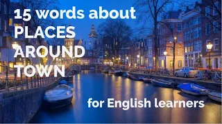 15 Words - Places Around Town + Free Downloadable Exercise Worksheet (for ESL Teachers & Learners)