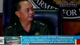 AFP: Ang PNP-CIDG at VFA Commission ang nag-iimbestiga sa pagpatay sa transgender
