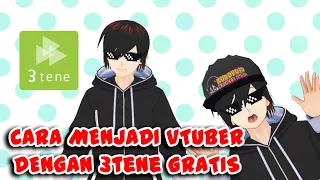 CARA JADI VTUBER DENGAN APLIKASI 3TENE !!! APLIKASI STEAM GRATIS 2020【VTUBER INDONESIA】