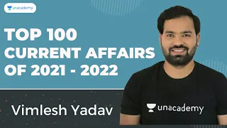 Top 100 Current Affairs of 2021-2022 | Unacademy live - SSC Exams | Vimlesh Yadav