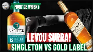 Fight De Whisky - Singleton 12 VS Gold Label! O invicto perdeu dessa vez?