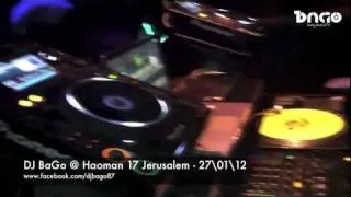 The Full Video - DJ BaGo @ Haoman 17 Jerusalem 27-01-12