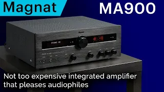 Magnat MA900. Not too expensive integrated amplifier that pleases audiophiles