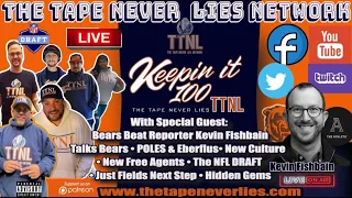 TTNL Network presents "Keepin It 100" Talking #Bears with Kevin Fishbain from The Athletic!