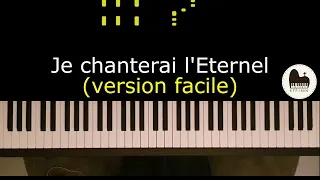 Je chanterai l'Eternel (version facile)