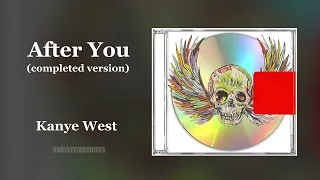 After You (Completed Version) - Kanye West, Yeezus 2 Era