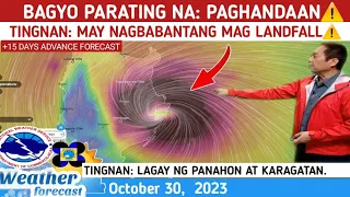 BAGYO  PARATING NA: PAGHANDAAN⚠️  LANDFALL⚠️ TINGNAN⚠️WEATHER UPDATE TODAY OCTOBER 30, 2023