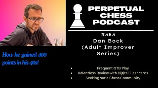 Dan Bock- An Accomplished Chess Improver on How he Gained 400 Rating Points in his 40s!