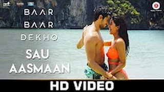 Sau Aasmaan - Baar Baar Dekho| Sidharth Malhotra, Katrina Kaif| Amaal Mallik| Armaan Malik, Neeti M