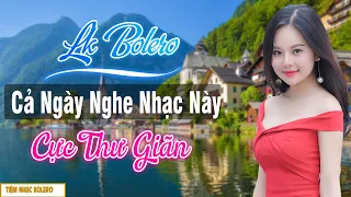 5h Sáng Mở To LK Ca nhạc Bolero Này Nghe Cực Thư Giãn ⭐ 243 Bài Nhạc Vàng Xưa Toàn Bài Hay Lịm Tim