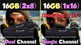 Single Channel vs Dual Channel (How Bad is it?)