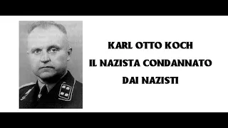 NAZISMO, KARL OTTO KOCH #nazismo #karlottokoch #condanna