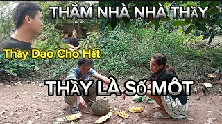 VÀO THĂM NHÀ THẦY- VÀ ĐƯỢC THẦY MỜI THĂM QUAN VƯỜN VÀ NHẬN ĐƯỢC ĐÂY