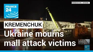 Ukraine mourns shopping mall attack victims, war crimes team on the scene • FRANCE 24 English