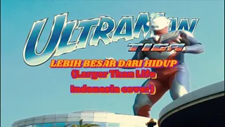 Lebih Besar Dari Hidup (Larger Than Life Indonesia cover) Ultraman tiga 4kids intro Lihat Deskripsi