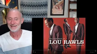 You'll Never Find Another Love Like Mine (Lou Rawls) reaction
