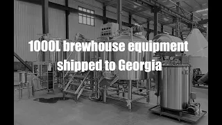 1000L stainless steel brewhouse equipment shipped to Georgia