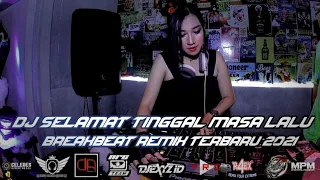 DJ SELAMAT TINGGAL MASA LALU BREAKBEAT REMIX FULL BASS