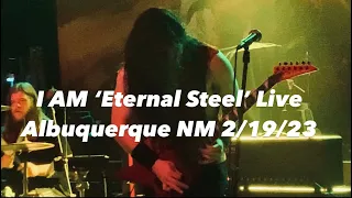 I AM ‘Eternal Steel’ Live El Rey Theater Albuquerque NM 2/19/23
