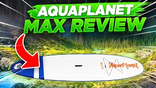 Aquaplanet Max SUP Review