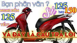 Sh125 "yếu": có đúng không? Mua xe theo ý người khác! Bạn nghĩ sao?