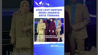 Ayah Lesti Kejora Tetap Bertani Meski Anaknya Jadi Artis, Kesederhanaan Mertua Rizky Billar Disorot