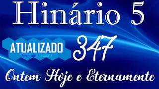 HINO 347 CCB - Ontem Hoje e Eternamente - HINÁRIO 5 ATUALIZADO  @severinojoaquimdasilva-oficial ​