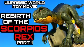 REBIRTH OF THE SCORPIOS REX, JURASSIC WORLD TOY MOVIE , CAMP CRETACEOUS