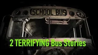 2 Terrifying Bus Stories