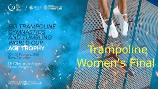 FIG Trampoline World Cup, Baku 2024  - Trampoline Women's Final