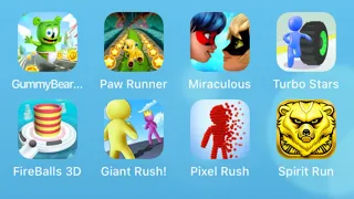 Gummy Bear Runner,Paw Runner,Miraculous,Turbo Stars,Fire Balls 3D,Giant Rush,Pixel Rush,Spirit Run