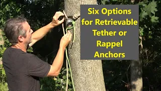 Six Options for Retrievable Tether or Rappel Anchors