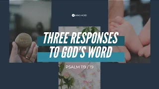 "Three Responses To God's Word" (Ps. 119/19) Pastor Carmelo "Mel" Caparros Oct. 25, 2020