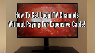 How To Get Local TV Channels Without Paying For Expensive Cable!