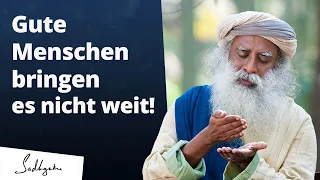 Warum gute Menschen es nicht weit bringen?