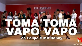 TOMA TOMA VAPO VAPO - Zé Felipe e MC Danny (Coreografia) MILLENNIUM 🇧🇷