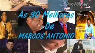 Marcos Antônio as 30 melhores