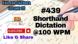 #439 | @100 wpm | Shorthand Dictation |  Kailash Chandra | Volume 20 | 840 words