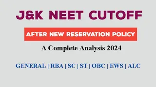 JAMMU KASHMIR NEET EXPECTED  CUTOFF 2024 | J&K Neet Cutoff After New Reservation Policy