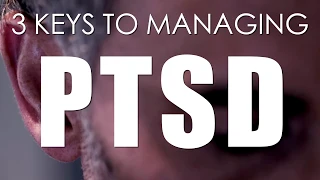 About the 3 Keys to Managing PTSD