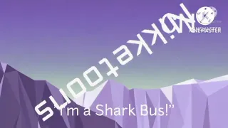 I'm A Shark Bus Effects (Inspired) By (Ecuavisa Csupo Effects)