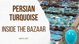 Persian Turquoise: Inside the Bazaar