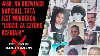 Polskie Archiwum X #68: Na drzwiach napisali: tata jest mordercą. "Ludzie za szybko oceniają"