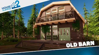 HOUSE FLIPPER 2 | Старый амбар| Old Barn Tour