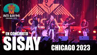 SISAY EN CONCIERTO -INTI RAYMI  CHICAGO 2023 @SISAY